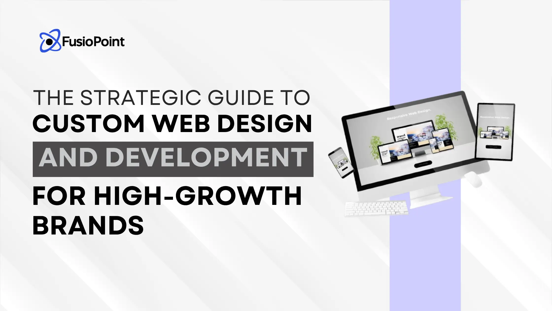 The Strategic Guide to Custom Web Development for High-Growth Brands - FusioPoint digital resource cover.